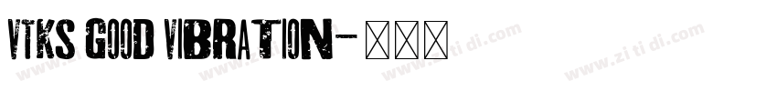 VTKS Good Vibration字体转换